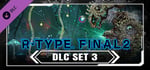 R-Type Final 2 - DLC Set 3 banner image