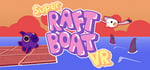 Super Raft Boat VR banner image