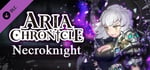 ARIA CHRONICLE NECROKNIGHT banner image