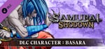SAMURAI SHODOWN - DLC CHARACTER "BASARA" banner image