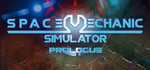 Space Mechanic Simulator: Prologue banner image