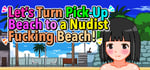 Let's Turn Pick-Up Beach to a Nudist Fucking Beach! steam charts