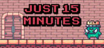 Just 15 minutes banner image