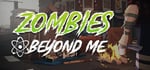 Zombies Beyond Me banner image
