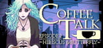 Coffee Talk Episode 2: Hibiscus & Butterfly banner image