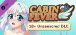 Cabin Fever 18+ Uncensored DLC banner image