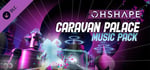 OhShape - Caravan Palace Music Pack banner image