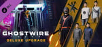 Ghostwire: Tokyo - Deluxe Upgrade banner image
