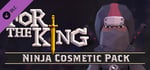For The King: Ninja Cosmetic Pack banner image
