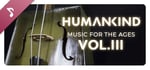 HUMANKIND™ - Music for the Ages, Vol. III banner image