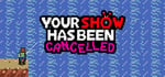 Your Show Has Been Cancelled steam charts