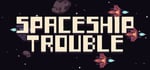 Spaceship Trouble banner image