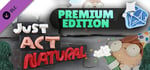 Just Act Natural: Premium Version banner image