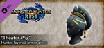 MONSTER HUNTER RISE - "Theater Wig" Hunter layered armor piece banner image