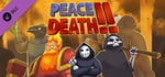Peace, Death! 2 - Supporter Pack banner image