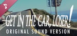Get In The Car, Loser! - Original Sound Version banner image