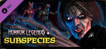 Horror Legends - Subspecies banner image