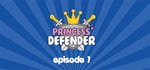 Princess Defender Episode 1 banner image