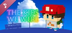 The Kids We Were Original Soundtrack banner image