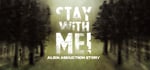 Stay with Me! Alien Abduction Story steam charts