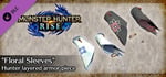 MONSTER HUNTER RISE - "Floral Sleeves" Hunter layered armor piece banner image