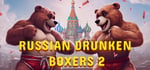 Russian Drunken Boxers 2 banner image
