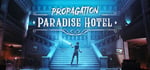 Propagation: Paradise Hotel banner image
