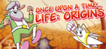 Once Upon a Time... Life: Origins steam charts