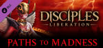 Disciples: Liberation - Paths to Madness banner image