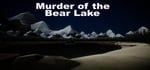 Murder of the Bear lake steam charts