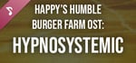 Happy's Humble Burger Farm: Hypnosystemic (OST) banner image