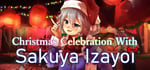 Christmas Celebration With Sakuya Izayoi banner image
