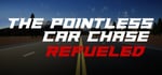 The Pointless Car Chase: Refueled banner image