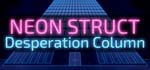 NEON STRUCT: Desperation Column banner image