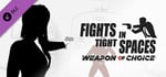 Fights in Tight Spaces - Weapon of Choice banner image