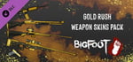 BIGFOOT - WEAPON SKINS "Gold Rush" banner image