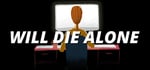 Will Die Alone banner image