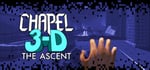 Chapel 3-D: The Ascent steam charts