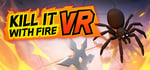 Kill It With Fire VR banner image