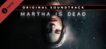 Martha Is Dead Official Soundtrack banner image