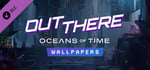 Out There: Oceans of Time - Wallpapers banner image