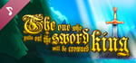 The one who pulls out the sword will be crowned king Soundtrack banner image