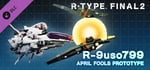 R-Type Final 2: APRIL FOOLS PROTOTYPE R-Craft banner image