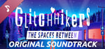 Glitchhikers: The Spaces Between Original Soundtrack banner image