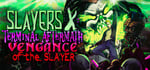 Slayers X: Terminal Aftermath: Vengance of the Slayer banner image