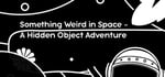 Something Weird in Space -  A Hidden Object Adventure steam charts