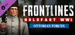 Holdfast: Frontlines WW1 - Ottoman Forces banner image