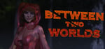 Between Two Worlds banner image