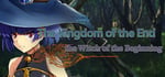 The Kingdom of the End＆The Witch of the Beginning banner image
