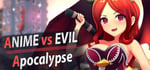 Anime vs Evil: Apocalypse banner image